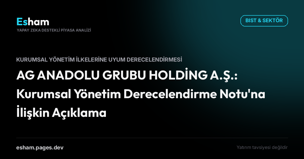 AG ANADOLU GRUBU HOLDİNG A.Ş.: Kurumsal Yönetim Derecelendirme Notu'na İlişkin Açıklama