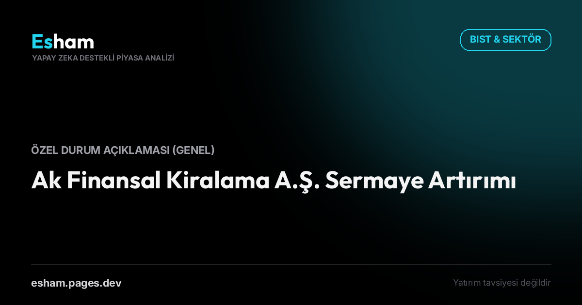 Ak Finansal Kiralama A.Ş. Sermaye Artırımı