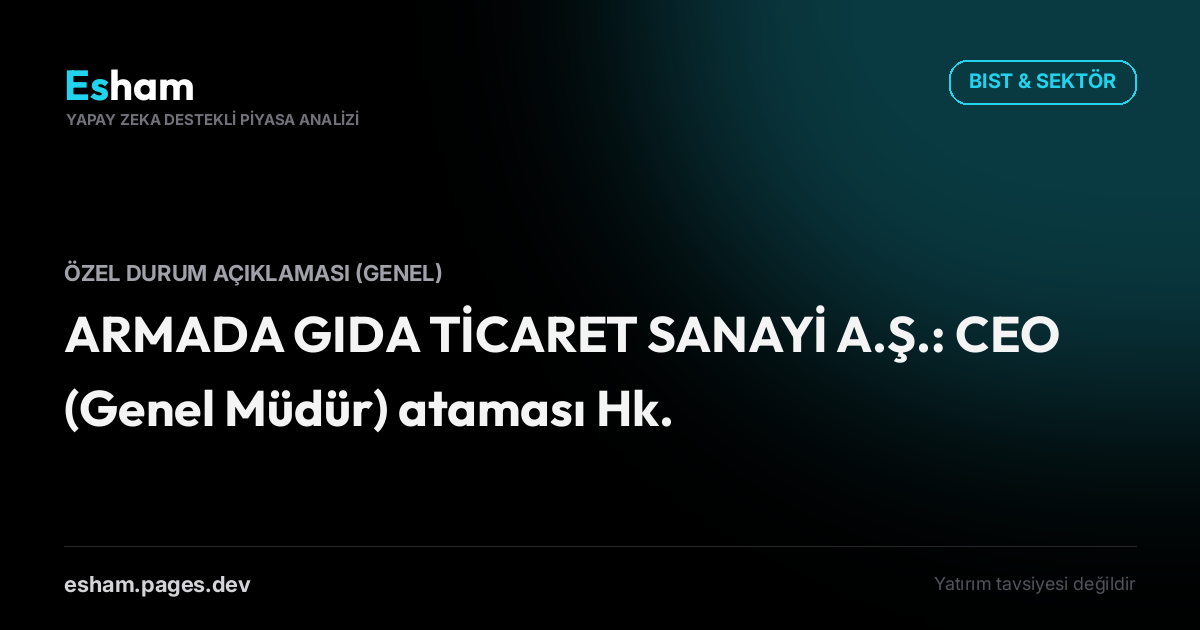 ARMADA GIDA TİCARET SANAYİ A.Ş.: CEO (Genel Müdür) ataması Hk.