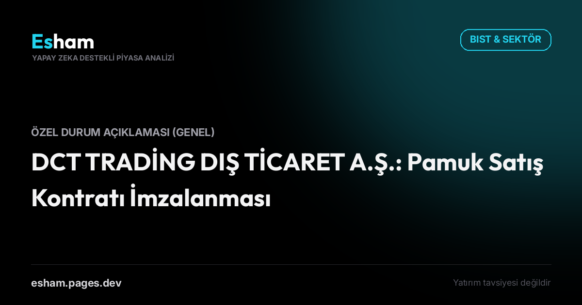 DCT TRADİNG DIŞ TİCARET A.Ş.: Pamuk Satış Kontratı İmzalanması