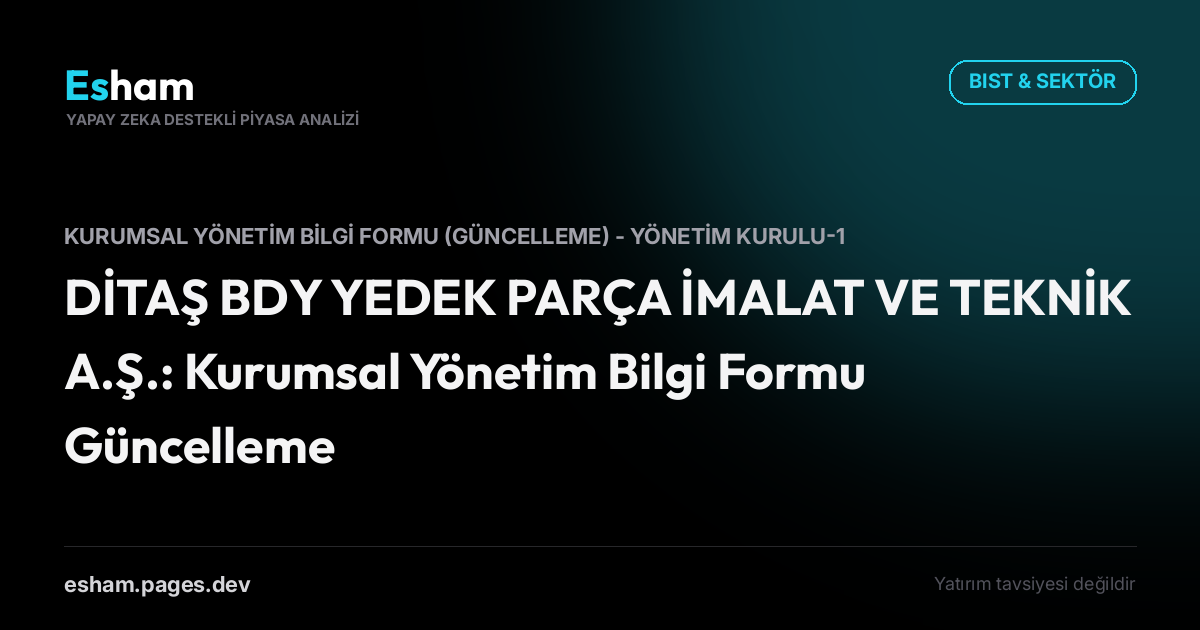 DİTAŞ BDY YEDEK PARÇA İMALAT VE TEKNİK A.Ş.: Kurumsal Yönetim Bilgi Formu Güncelleme