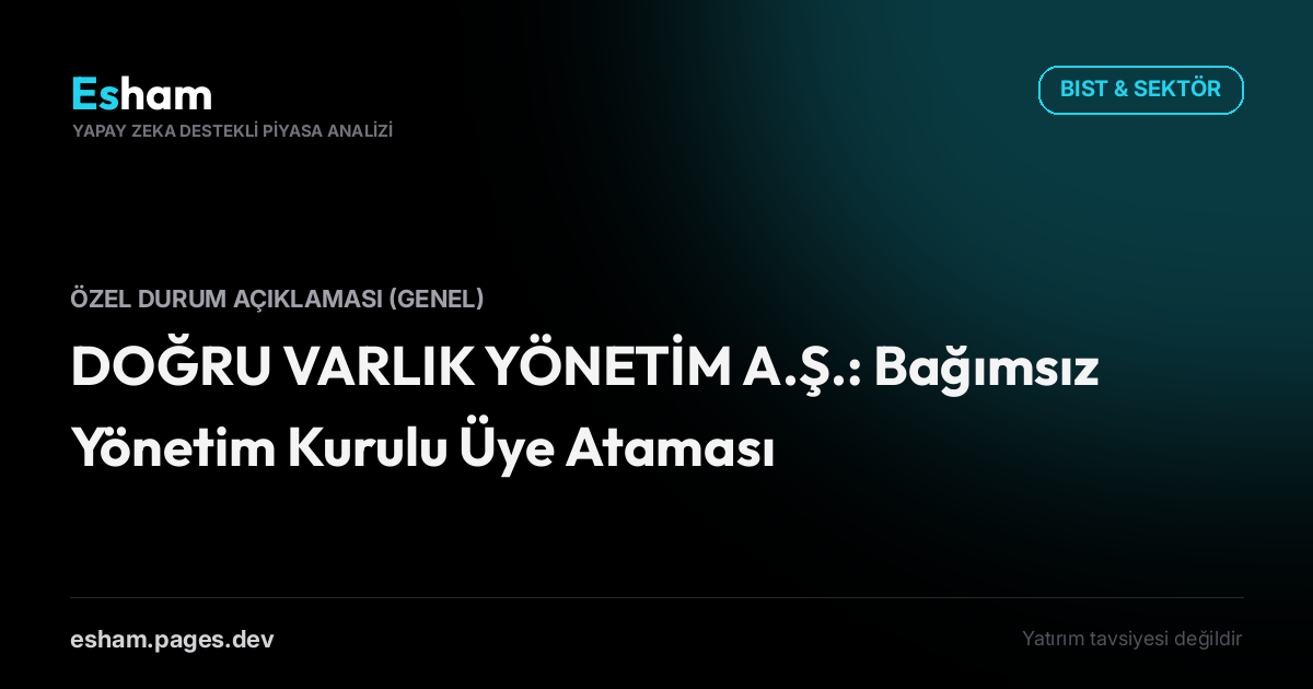 DOĞRU VARLIK YÖNETİM A.Ş.: Bağımsız Yönetim Kurulu Üye Ataması