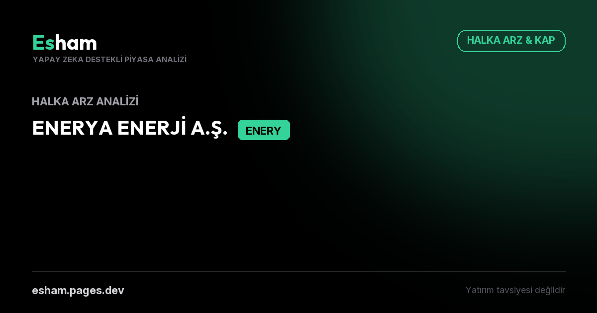ENERYA ENERJİ A.Ş. Halka Arz Analizi