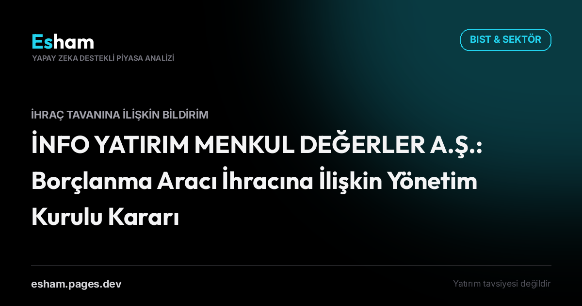 İNFO YATIRIM MENKUL DEĞERLER A.Ş.: Borçlanma Aracı İhracına İlişkin Yönetim Kurulu Kararı