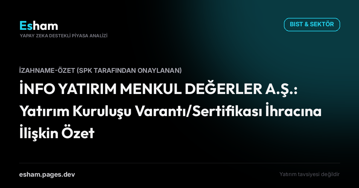 İNFO YATIRIM MENKUL DEĞERLER A.Ş.: Yatırım Kuruluşu Varantı/Sertifikası İhracına İlişkin Özet