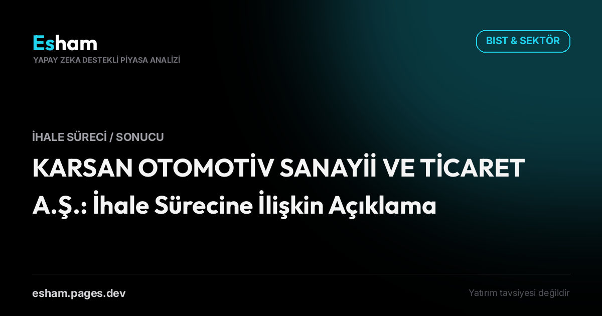 KARSAN OTOMOTİV SANAYİİ VE TİCARET A.Ş.: İhale Sürecine İlişkin Açıklama