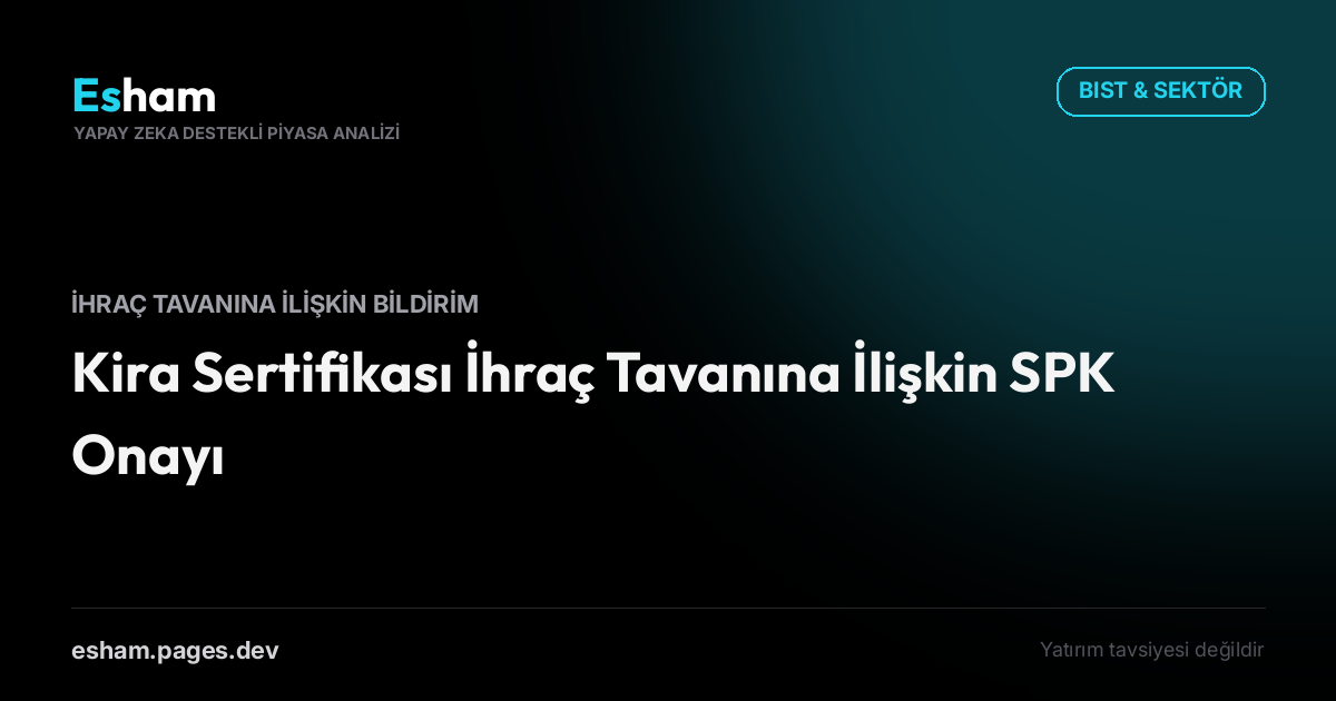 Kira Sertifikası İhraç Tavanına İlişkin SPK Onayı