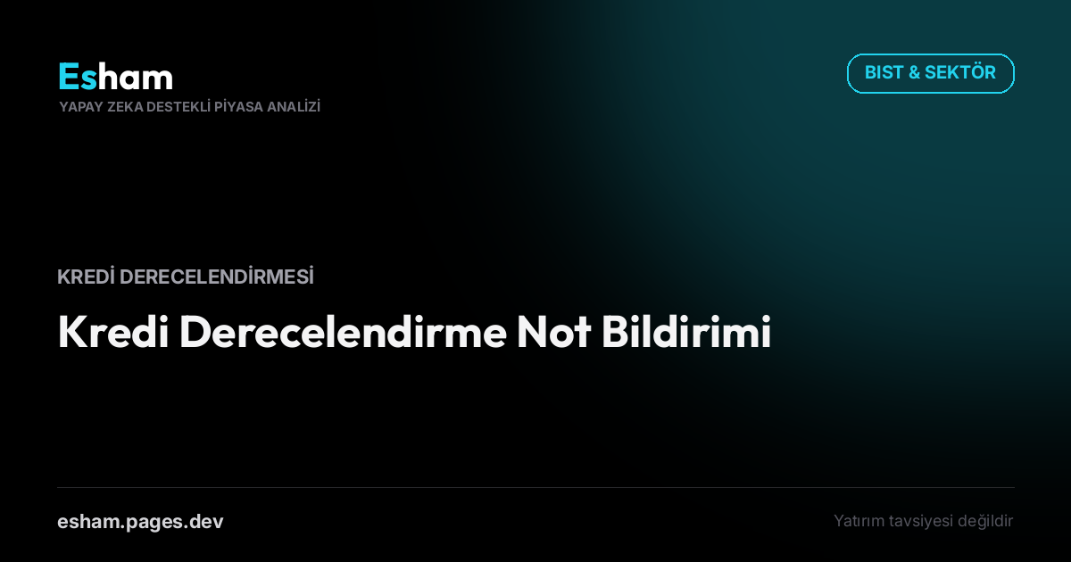 Kredi Derecelendirme Not Bildirimi
