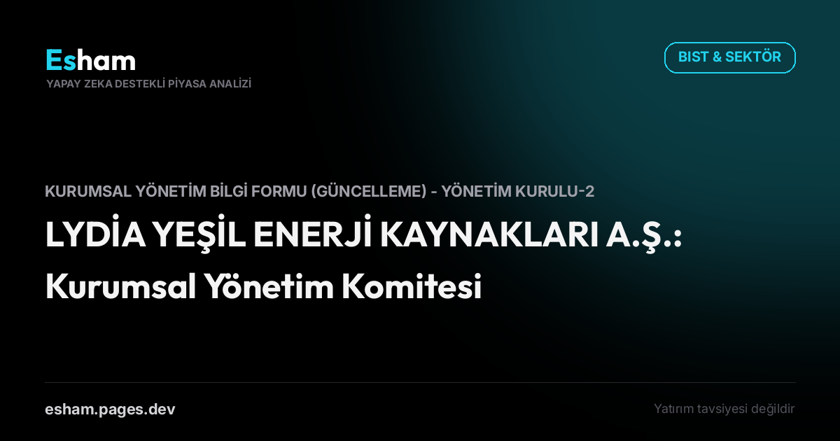 LYDİA YEŞİL ENERJİ KAYNAKLARI A.Ş.: Kurumsal Yönetim Komitesi