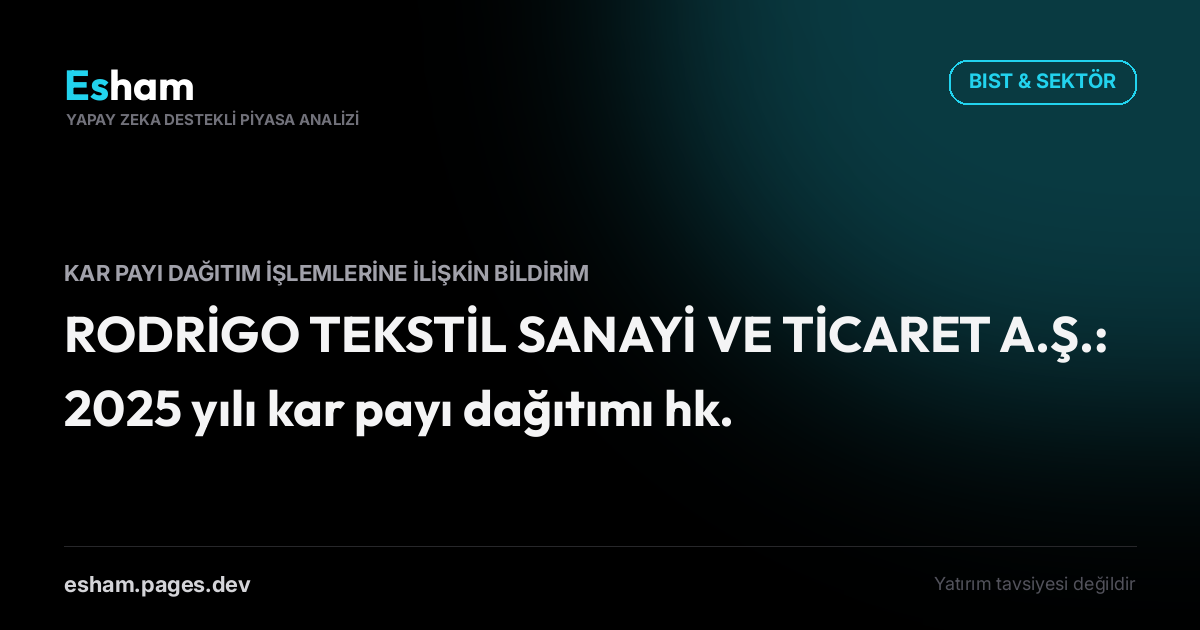 RODRİGO TEKSTİL SANAYİ VE TİCARET A.Ş.: 2025 yılı kar payı dağıtımı hk.