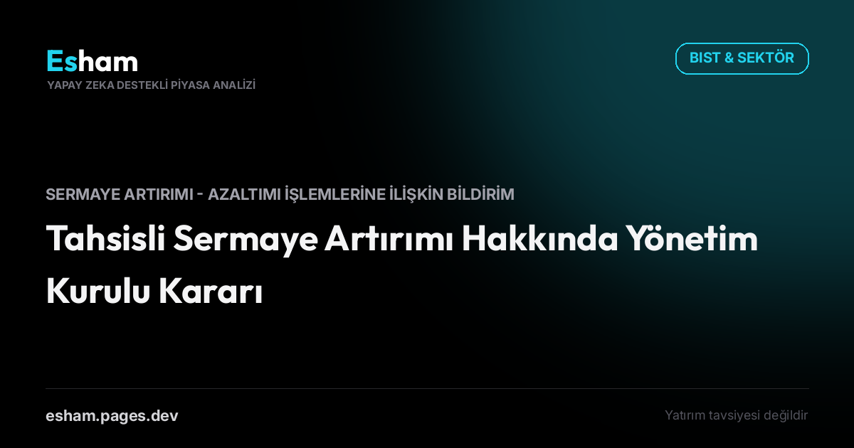 Tahsisli Sermaye Artırımı Hakkında Yönetim Kurulu Kararı