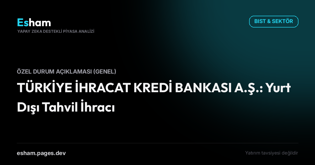 TÜRKİYE İHRACAT KREDİ BANKASI A.Ş.: Yurt Dışı Tahvil İhracı