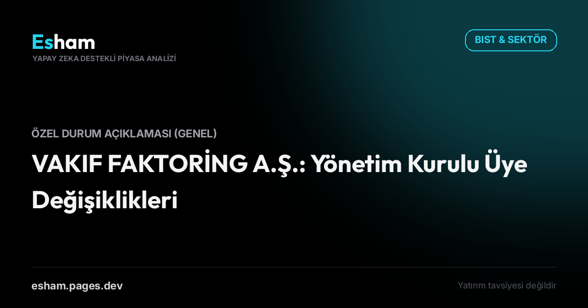 VAKIF FAKTORİNG A.Ş.: Yönetim Kurulu Üye Değişiklikleri