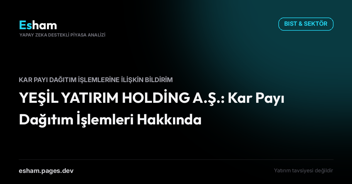 YEŞİL YATIRIM HOLDİNG A.Ş.: Kar Payı Dağıtım İşlemleri Hakkında